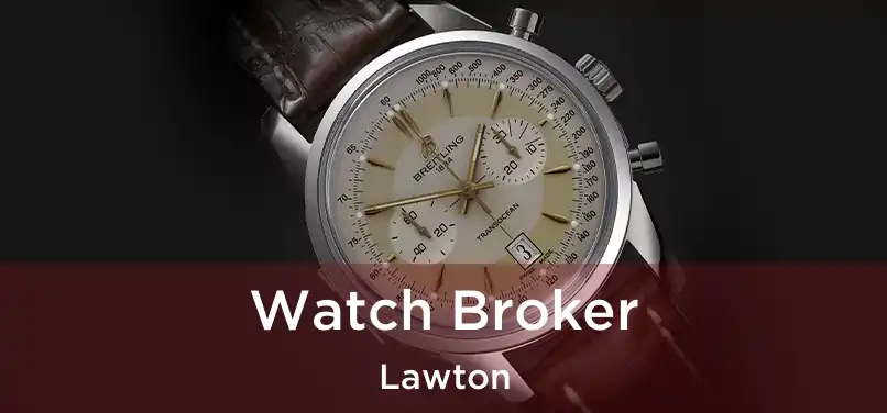 Watch Broker Lawton