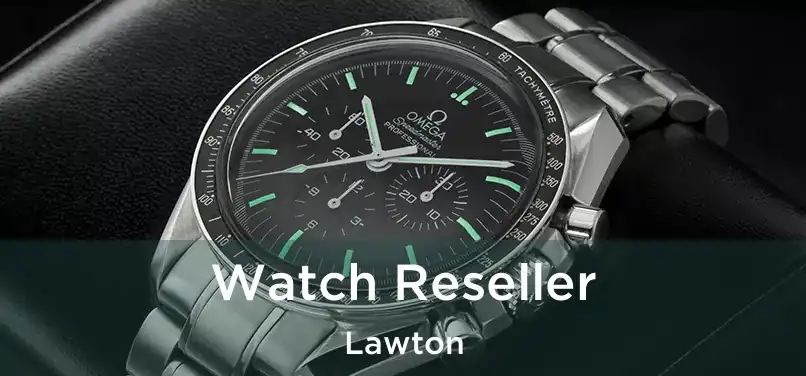 Watch Reseller Lawton