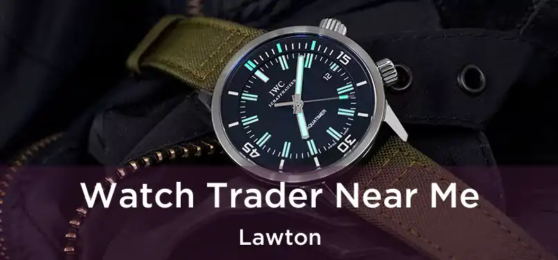 Watch Trader Near Me Lawton